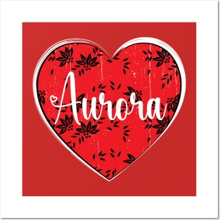 I Love Aurora First Name I Heart Aurora Posters and Art